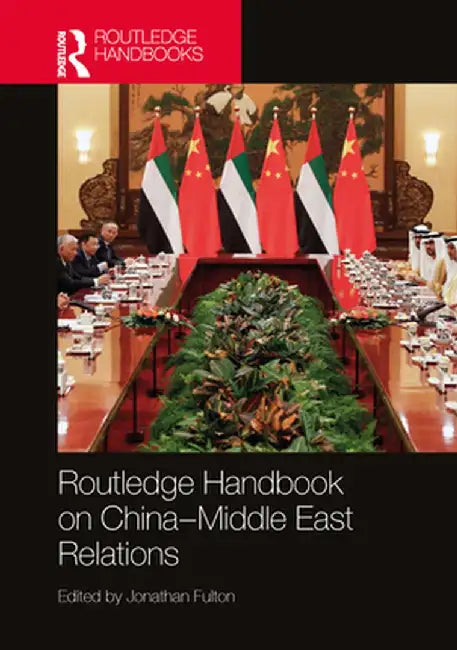 Routledge Handbook on China – Middle East Relations