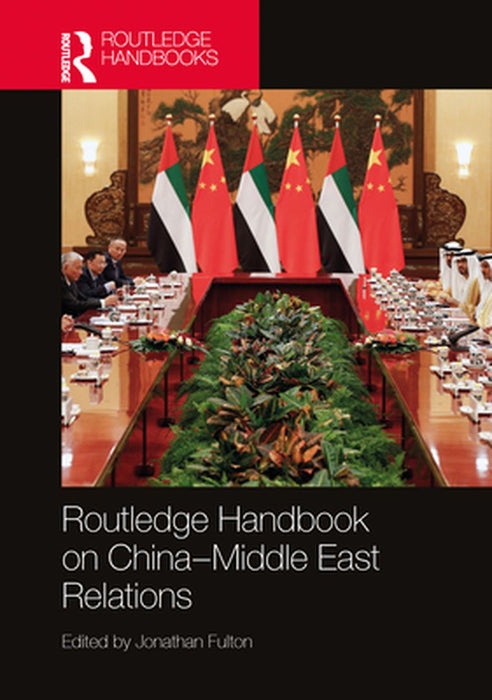 Routledge Handbook on China – Middle East Relations by 