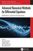 Advanced Numerical Methods for Differential Equations: Applications in Science and Engineering by Harendra Singh
