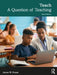 Teach: A Question of Teaching by James W. Fraser