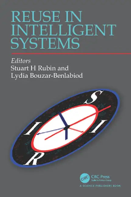 Reuse in Intelligent Systems by Stuart H Rubin