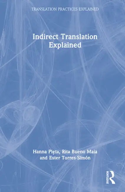 Indirect Translation Explained by Hanna Pieta