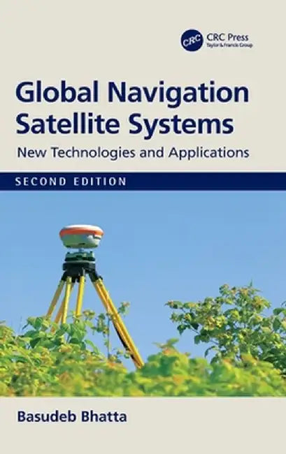 Global Navigation Satellite Systems: New Technologies and Applications by Basudeb Bhatta