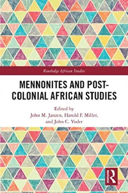Mennonites and Post-Colonial African Studies by Janzen John M.