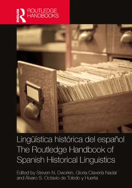 Lingüística histórica del español / The Routledge Handbook of Spanish Historical Linguistics by Steven N. Dworkin