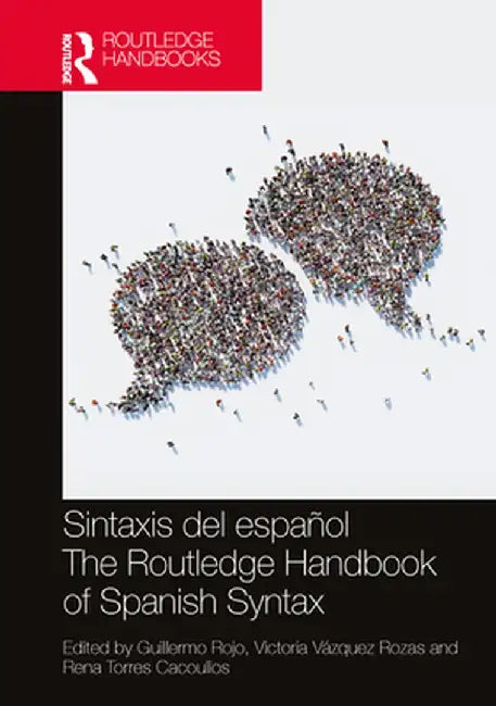 Sintaxis del español / The Routledge Handbook of Spanish Syntax by Guillermo Rojo