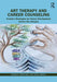 Art Therapy and Career Counseling: Creative Strategies for Career Development Across the Lifespan by Barbara Parker-Bell
