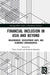 Financial Inclusion in Asia and Beyond: Measurement, Development Gaps, and Economic Consequences by Cavoli Tony