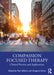 Compassion Focused Therapy: Clinical Practice and Applications by Paul Gilbert