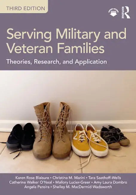 Serving Military and Veteran Families: Theories, Research, and Application by Karen Rose Blaisure