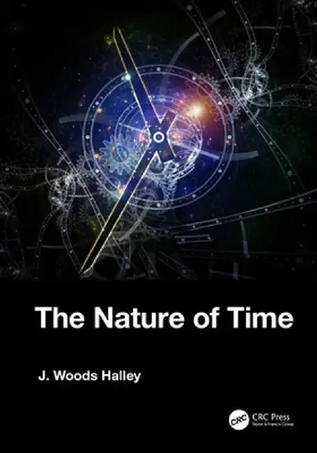 The Nature of Time by Halley, J. Woods