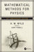 Mathematical Methods for Physics: 45th anniversary edition by Wyld