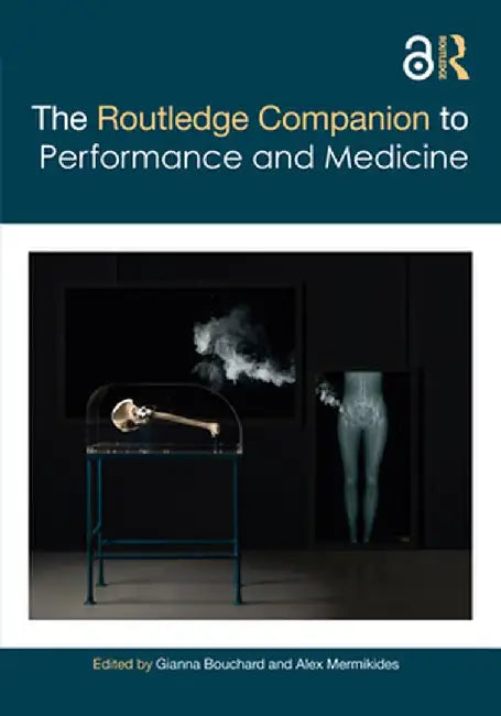 The Routledge Companion to Performance and Medicine by Gianna Bouchard