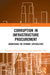 Corruption in Infrastructure Procurement: Addressing the Dynamic Criticalities by Emmanuel Kingsford Owusu