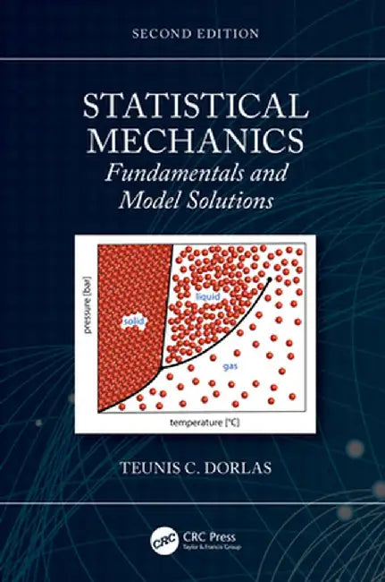 Statistical Mechanics: Fundamentals and Model Solutions by Teunis C Dorlas