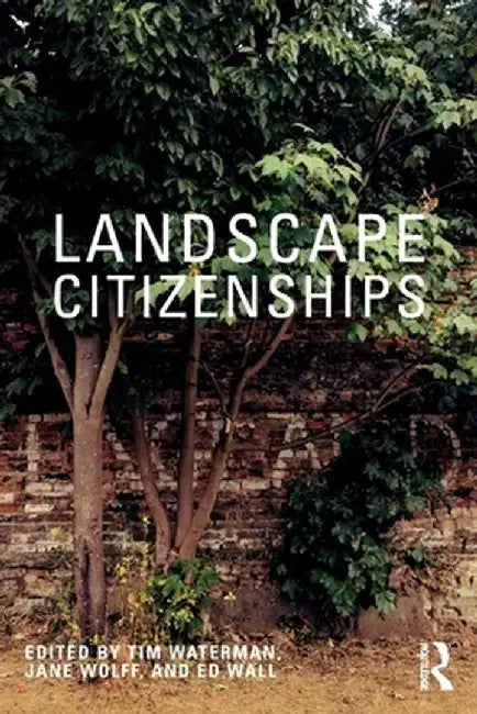 Landscape Citizenships by Tim Waterman