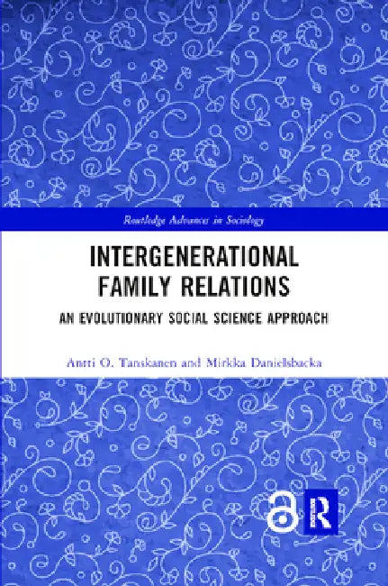 Intergenerational Family Relations: An Evolutionary Social Science Approach by Antti Tanskanen