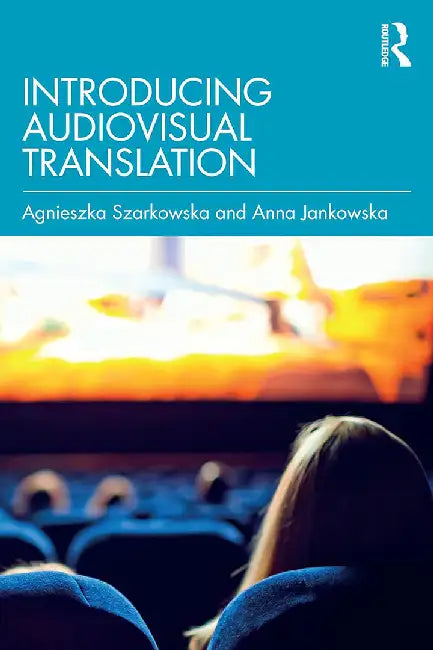 Introducing Audiovisual Translation by Szarkowska, Agnieszka