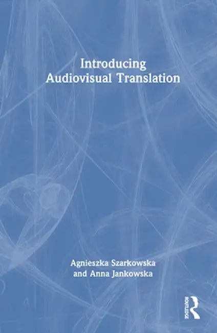 Introducing Audiovisual Translation by Agnieszka Szarkowska