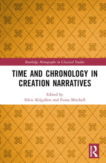 Time and Chronology in Creation Narratives by Silvie Kilgallon