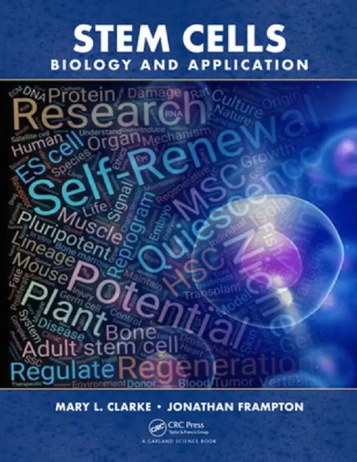 Stem Cells: Biology and Application by Mary Clarke