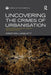 Uncovering the Crimes of Urbanisation: Researching Corruption, Violence and Urban Conflict by Kristian Lasslett