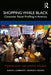 Shopping While Black: Consumer Racial Profiling in America by Shaun L. Gabbidon