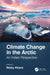 Climate Change in the Arctic: An Indian Perspective by Neloy Khare