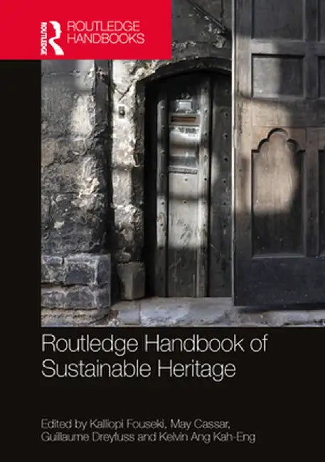 Routledge Handbook of Sustainable Heritage by Fouseki, Kalliopi