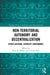 Non-Territorial Autonomy and Decentralization: Ethno-Cultural Diversity Governance by Tove H. Malloy