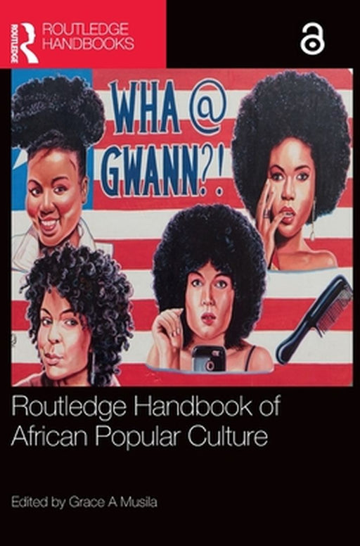 Routledge Handbook of African Popular Culture by Musila, Grace A