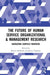 The Future of Human Service Organizational & Management Research: Navigating Complex Frontiers by Bowen McBeath