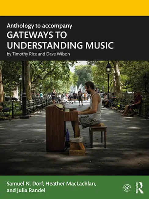 Anthology to accompany GATEWAYS TO UNDERSTANDING MUSIC by Samuel N. Dorf
