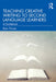 Teaching Creative Writing to Second Language Learners: A Guidebook by Ryan Thorpe