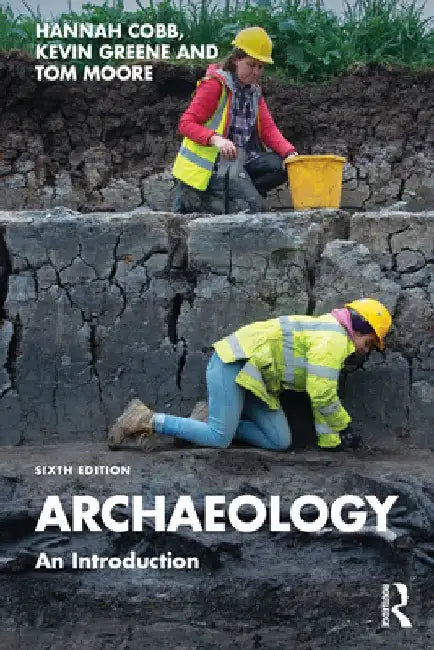Archaeology: An Introduction by Hannah Cobb