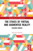 The Ethics of Virtual and Augmented Reality: Building Worlds by Erick Jose Ramirez