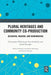 Plural Heritages and Community Co-Production: Designing, Walking, and Remembering by Whitehead Christopher