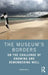 The Museum's Borders: On the Challenge of Knowing and Remembering Well by Simon Knell