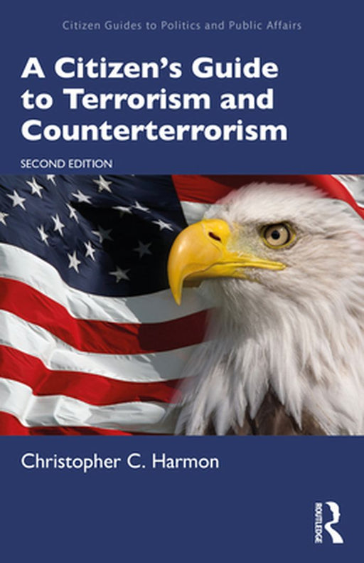A Citizen's Guide to Terrorism and Counterterrorism by HARMON