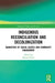 Indigenous Reconciliation and Decolonization: Narratives of Social Justice and Community Engagement by Datta Ranjan