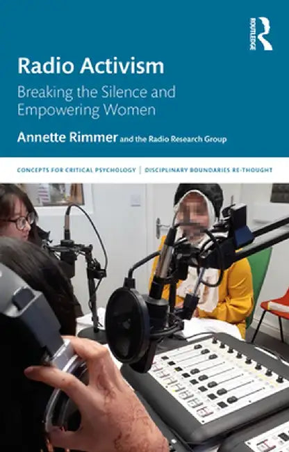 Radio Activism: Breaking the Silence and Empowering Women by Annette Rimmer