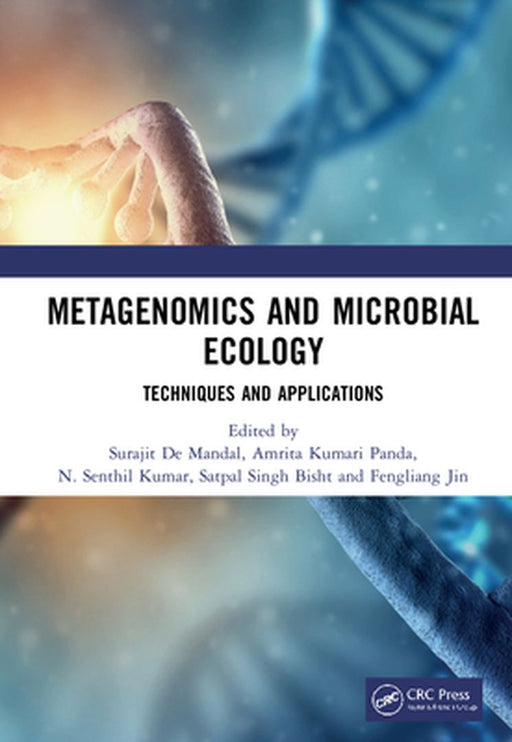 Metagenomics and Microbial Ecology: Techniques and Applications by Surajit De Mandal