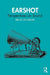 Earshot: Perspectives on Sound by Johnson, Bruce