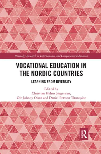 Vocational Education in the Nordic Countries: Learning from Diversity by Christian Jørgensen