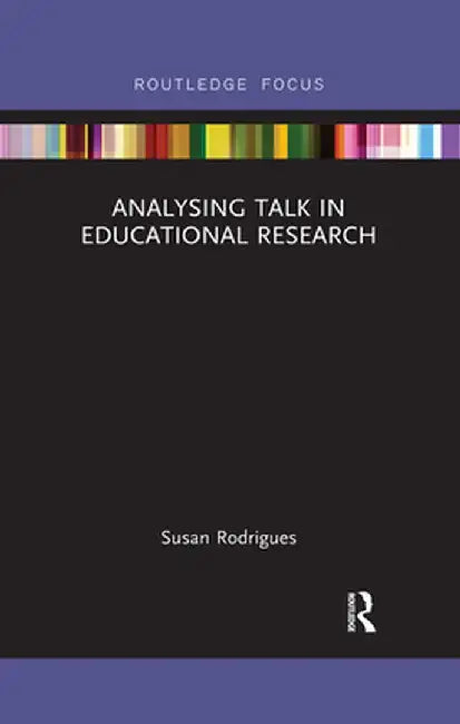 Analysing Talk in Educational Research by Susan Rodrigues