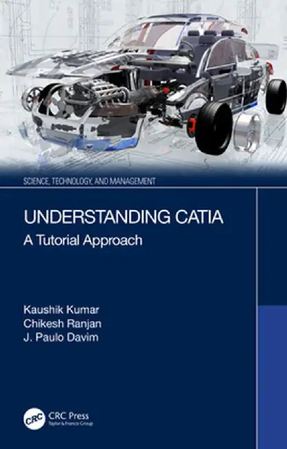Understanding Catia: A Tutorial Approach by Kaushik Kumar