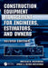 Construction Equipment Management for Engineers, Estimators, and Owners by Douglas D. Gransberg