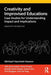 Creativity and Improvised Educations: Case Studies for Understanding Impact and Implications by Michael Hanchett Hanson