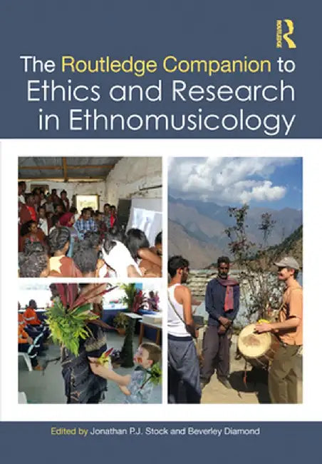 The Routledge Companion to Ethics and Research in Ethnomusicology by Stock, Jonathan P. J.