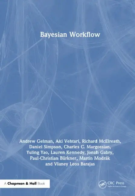 Bayesian Workflow by Andrew Gelman